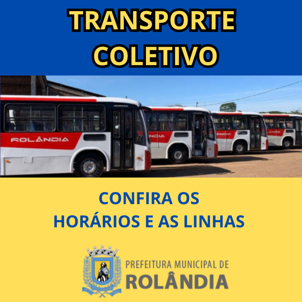 CONFIRA OS HORÁRIOS E AS LINHAS DO TRANSPORTE COLETIVO