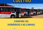 CONFIRA OS HORÁRIOS E AS LINHAS DO TRANSPORTE COLETIVO